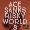 Ace Sanks to Release New EP “Risky World 8”